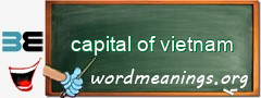 WordMeaning blackboard for capital of vietnam